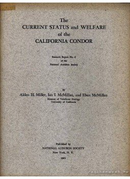 Miller, Alden H., McMillan, Ian I., McMillan, Eben - The Current Status and Welfare of the California Condor (A Kaliforniai Kondorkeselyű aktuális helyzete és jóléte), New York 1965 antikvár könyv