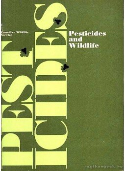 Több szerző - Pesticides and Wildlife, Ottawa 1971 antikvár könyv