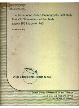 B. King, Warren - The Trade Wind Zone Oceanography Pilot Study Part VII: Observations of Sea Birds March 1964 to June 1965 (A Passzátszél-zóna tengerkutatási tanulmánya VII: A tengeri madarak megfigyelése 1964 márciusa és 1965 júniusa között), Washington D. C. 1970 antikvár könyv