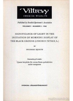 Ingemar Hjorth - Significance of Light in the Initiation of Morning Display of the Black Grouse /Lyrurus Tetrix, L./ (A fény szerepe a nyírfajd reggeli megjelenésében), Uppsala 1968 antikvár könyv