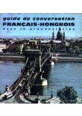 Fréres, Garnier,Somorjai Ferenc - Guide de Conversation Francais-Hongrois - avec la prononciation