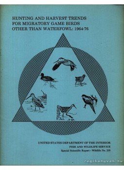 Martin, Elwood M. - Hunting and Harvest Trends for Migratory Game Birds Other Than Waterfowl: 1964-76 (A vándorló vadmadarak vadászati és kilövési mutatói, kivéve a vízimadarakat 1964-76), Washington D. C. 1979 antikvár könyv