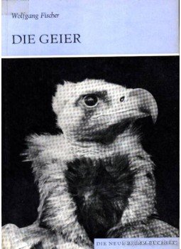 Fischer, Wolfgang - Die Geier (A keselyű)-1974 Fischer, Wolfgang - Die Geier (A keselyű)-1974, Lutherstadt Wittenberg 1974 antikvár könyv