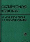 Majzik Lászlóné - Osztályfőnöki kézikönyv az általános iskola 5-8. osztálya számára