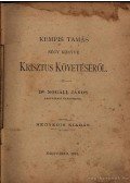 Nogáll János Dr. - Kempis Tamás négy könyve Krisztus követéséről