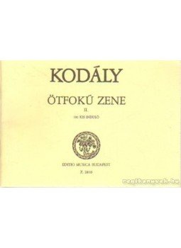 Kodály Zoltán - Ötfokú zene II. Kodály Zoltán - Ötfokú zene II., Budapest 2007 antikvár könyv