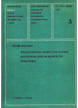 Kratochvíl, Zdenek - Wildlebende Tiere und Einige Haustiere der Burgstatte Pohansko Kratochvíl, Zdenek - Wildlebende Tiere und Einige Haustiere der Burgstatte Pohansko, Praha 1969 antikvár könyv