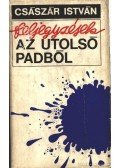 Császár István - Feljegyzések az utolsó padból