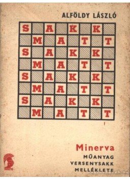 Alföldy László - Minerva műanyag versenysakk melléklete Alföldy László - Minerva műanyag versenysakk melléklete, Budapest 1968 antikvár könyv