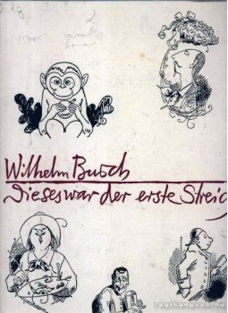 Wilhelm Busch - Dieses war der erste Streich Wilhelm Busch - Dieses war der erste Streich, Berlin 1961 antikvár könyv