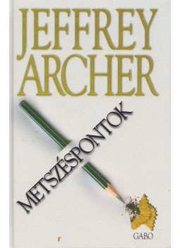 Jeffrey Archer - Metszéspontok Jeffrey Archer - Metszéspontok, 2000 antikvár könyv