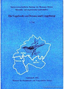 Haenschke, W., Hampe, H., Schubert, P., Schwarze, E. - Die Vogelwelt von Dessau und Umgebung 1-2. (Dessau és környékének madárvilága),  1983 antikvár könyv