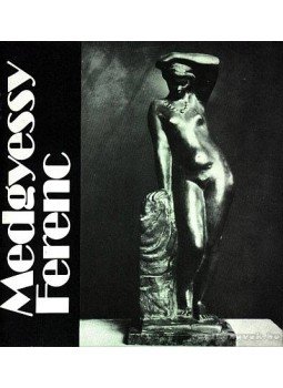 Csap Erzsébet, Földes Mária - Medgyessy Ferenc emlékkiállítása, Budapest 1981 antikvár könyv