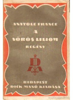 Anatole France - A vörös liliom Anatole France - A vörös liliom, Budapest 0 antikvár könyv