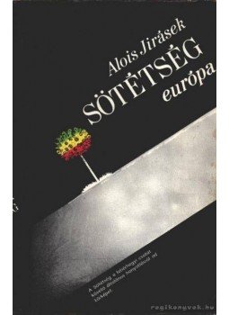 Jirásek, Alois - Sötétség Jirásek, Alois - Sötétség, 1978 antikvár könyv