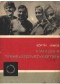 Söptei János - Fiatalok a termelőszövetkezetben
