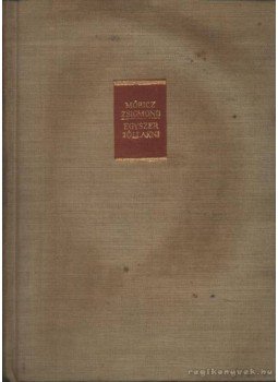 Móricz Zsigmond - Egyszer jóllakni Móricz Zsigmond - Egyszer jóllakni, Bukarest 1960 antikvár könyv