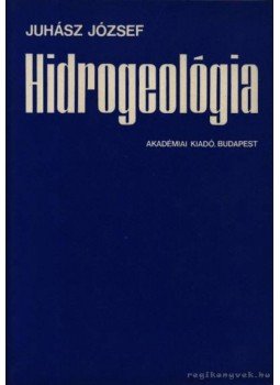 Juhász József - Hidrogeológia Juhász József - Hidrogeológia, Budapest 1987 antikvár könyv