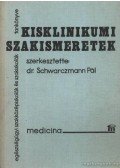 Dr. Schwarczmann Pál - Kisklinikumi szakismeretek