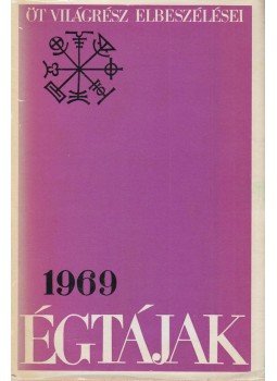 Karig Sára (szerk.) - Égtájak 1969 Karig Sára (szerk.) - Égtájak 1969, Budapest 1969 antikvár könyv