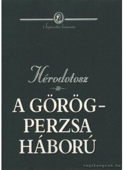 Hérodotosz - A görög-perzsa háború Hérodotosz - A görög-perzsa háború, Budapest 2000 antikvár könyv