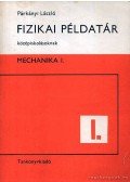 Párkányi László - Fizikai példatár középiskolásoknak I.