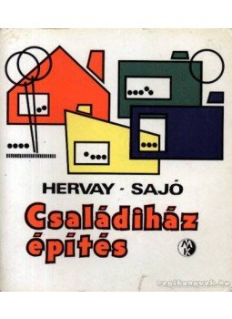 Hervay Hugó-Sajtó János - Családiház-építés Hervay Hugó-Sajtó János - Családiház-építés, Budapest 1970 antikvár könyv