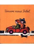 Müller, Walter,Kampmeier, Heinz - Unsere neue Fibel (Az új ABC-s könyvünk)