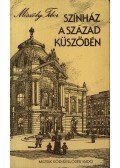 Mészöly Tibor - Színház a század küszöbén