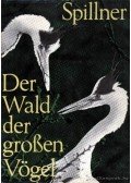 Spillner, Wolf - Der Wald der großen Vögel
