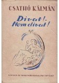 Csathó Kálmán - Divat! - Nem divat!