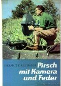 Dreschsler, Helmut - Pirsch mit Kamera und Feder Erster Band