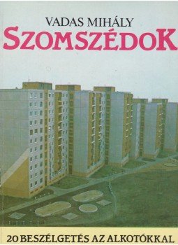 Vadas Mihály - Szomszédok, Budapest 1989 antikvár könyv