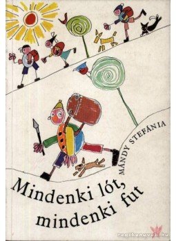 Mándy Stefánia - Mindenki lót, mindenki fut Mándy Stefánia - Mindenki lót, mindenki fut, 0 antikvár könyv
