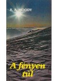 Moody, Raymond A. - A fényen túl