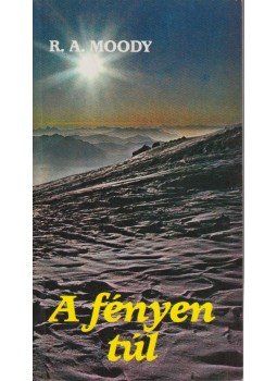 Moody, Raymond A. - A fényen túl, Budapest 1989 antikvár könyv