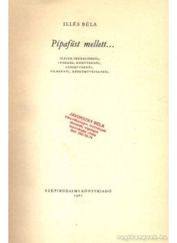 Illés Béla - Pipafüst mellet Illés Béla - Pipafüst mellet, 1967 antikvár könyv