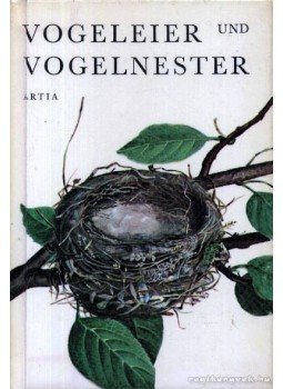 Több szerző - Vogeleier und Vogelnester Több szerző - Vogeleier und Vogelnester, Prague 1972 antikvár könyv