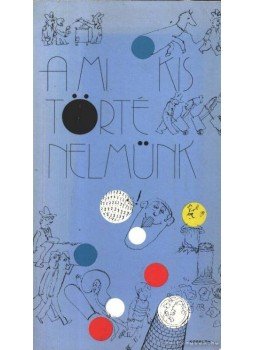 Radványi Ervin - A mi kis történelmünk Radványi Ervin - A mi kis történelmünk, Budapest 1980 antikvár könyv