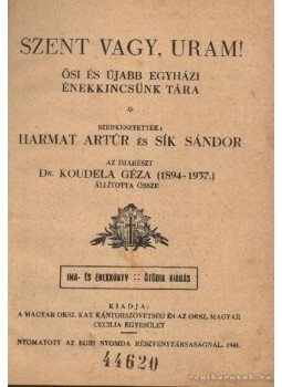 Sík Sándor, Harmat Artúr (szerk.) - Szent vagy, Uram Sík Sándor, Harmat Artúr (szerk.) - Szent vagy, Uram, 0 antikvár könyv