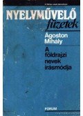 Ágoston Mihály - A földrajzi nevek írásmódja