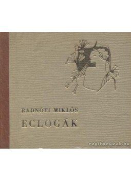 Radnóti Miklós - Eclogák Radnóti Miklós - Eclogák, Budapest 1961 antikvár könyv