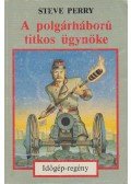 Perry, Steve - A polgárháború titkos ügynöke