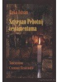Baka István - Sztyepan Pehotnij testamentuma