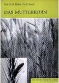 Breuel Dr., K.,Mühle Prof. Dr., Erich - Das Mutterkorn