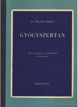 Faller Károly - Gyógyszertan Faller Károly - Gyógyszertan, Budapest 1966 antikvár könyv