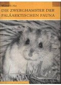 Flint, Wladimir E. - Die Zwerghamster der Palaarktischen Fauna