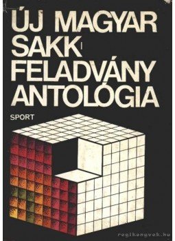 Bakcsi György - Új magyar sakkfeladvány antológia Bakcsi György - Új magyar sakkfeladvány antológia, Budapest 1979 antikvár könyv