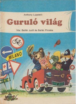 Ballér Judit, Dr. Ballér Piroska - Guruló világ Ballér Judit, Dr. Ballér Piroska - Guruló világ, Budapest 1990 antikvár könyv