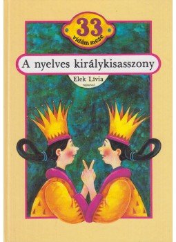 Elek Lívia - A nyelves királykisasszony Elek Lívia - A nyelves királykisasszony, Budapest 1990 antikvár könyv